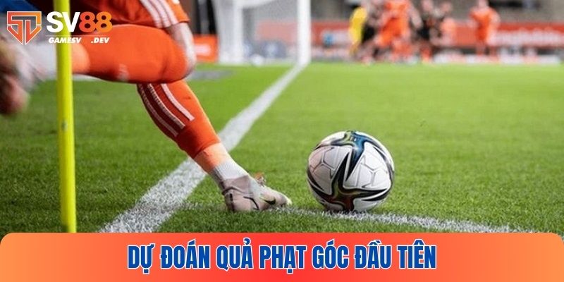 Dự đoán đội thực hiện quả phạt góc đầu tiên trong mỗi trận đấu