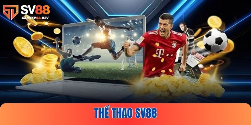 Thể thao SV88 mang đến trải nghiệm cá cược chất lượng bậc nhất