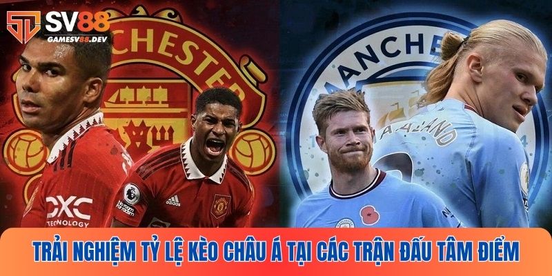 Ưu tiên tham gia cược kèo Châu Á tại các trận đấu tâm điểm