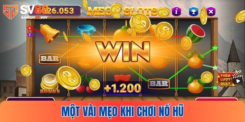 Một vài mẹo hiệu quả khi chơi nổ hũ tại SV88