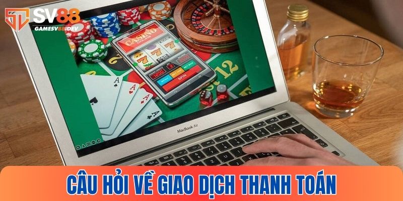 Thắc mắc liên quan đến nạp rút SV88