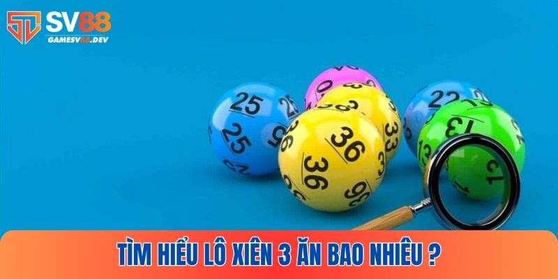 Trả lời thắc mắc lô xiên 3 ăn bao nhiêu